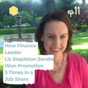 Finance Leader Liz Stapleton Zerella Won Promotion 3 Times in a Job Share